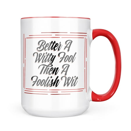 

Neonblond Vintage Lettering Better A Witty Fool Then A Foolish Wit Mug gift for Coffee Tea lovers