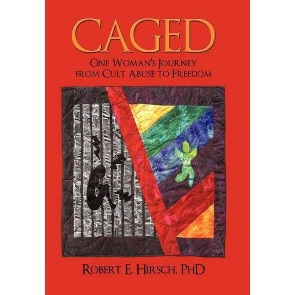 Caged: One Woman's Journey from Cult Abuse to Freedom, (Hardcover)