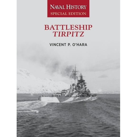 Naval History Special Editions Battleship Tirpitz: Naval History Special Edition, (Paperback)