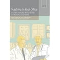 thumbnail image 1 of Pre-Owned Teaching in Your Office: A Guide to Instructing Medical Students and Residents (Paperback) 193446502X 9781934465028, 1 of 1