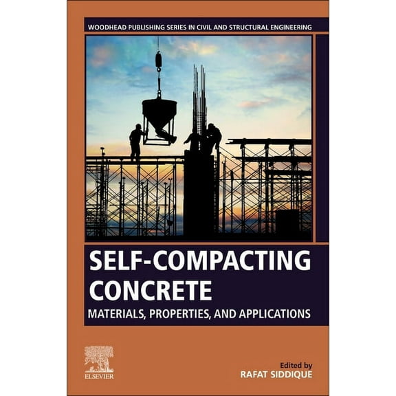 Woodhead Publishing Civil and Structural Self-Compacting Concrete: Materials, Properties and Applications, (Paperback)