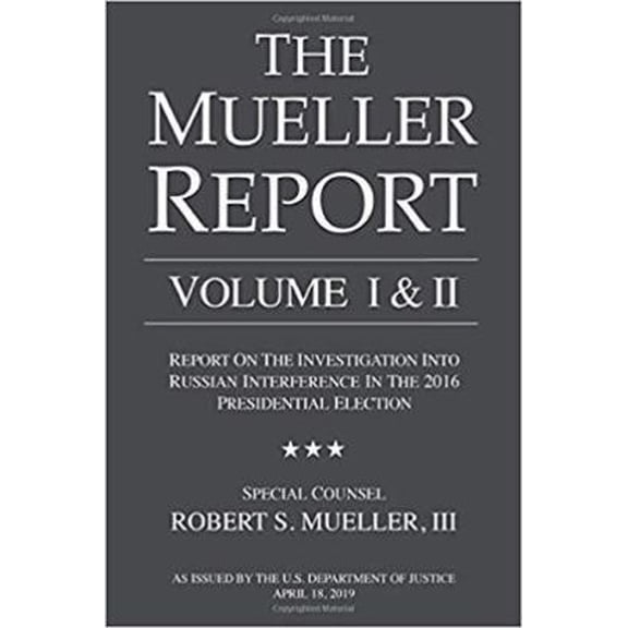 Pre-Owned The Mueller Report Volume I & II: Report On The Investigation Into Russian Interference In the 2016 Presidential Election by Robert S. Mueller III (Paperback)