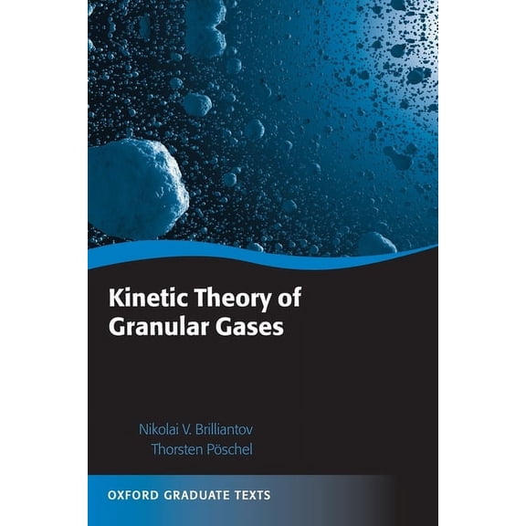 Oxford Graduate Texts Kinetic Theory of Granular Gases, (Paperback)