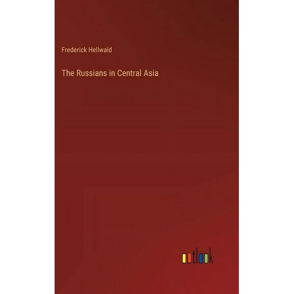 The Russians in Central Asia (Hardcover)