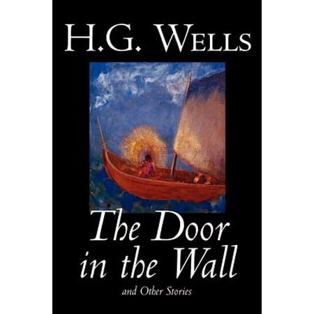 The Door in the Wall and Other Stories by H. G. Wells, Science Fiction, (Best Literary Science Fiction)