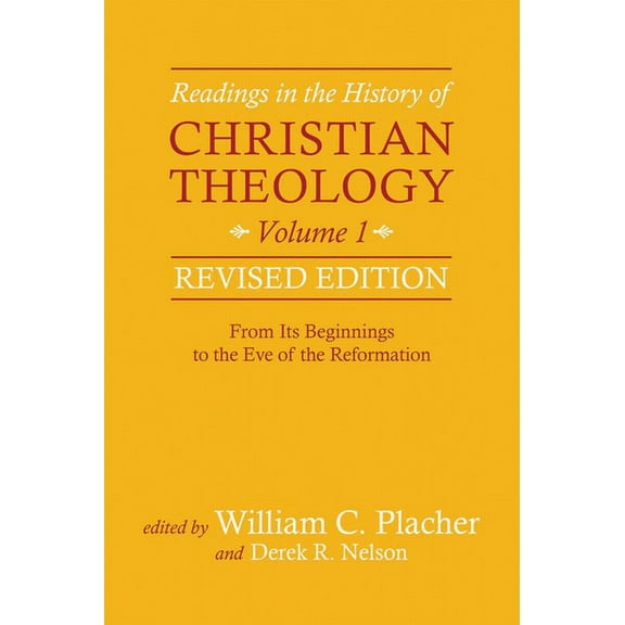 Readings in the History of Christian Theology, Volume 1, Revised Edition: From Its Beginnings to the Eve of the Reformat, (Paperback)