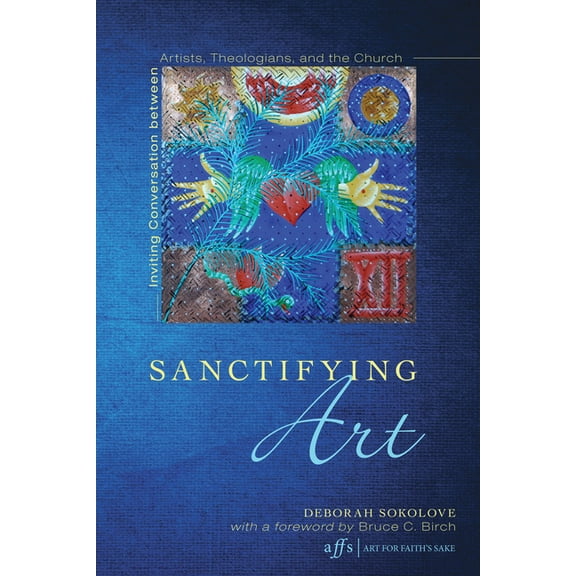 Art for Faith's Sake: Sanctifying Art (Paperback)