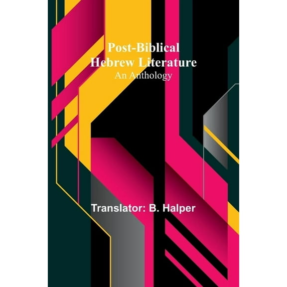 Post-Biblical Hebrew Literature: An Anthology, (Paperback)