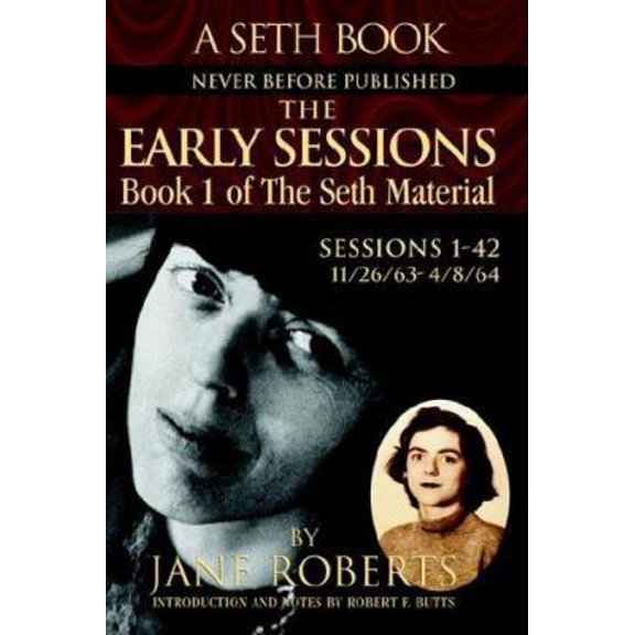 Pre-Owned The Early Sessions: Sessions 1-42 : 11/26/63-4/8/64 (Seth, Seth Book.) (Paperback) 0965285502 9780965285506