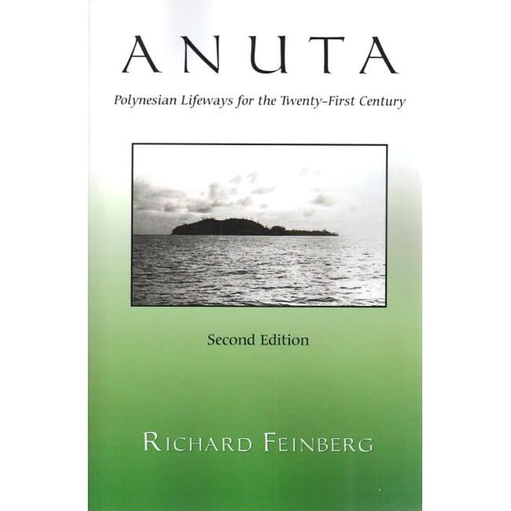 Anuta: Polynesian Lifeways For The Twenty-First Century, (Paperback)