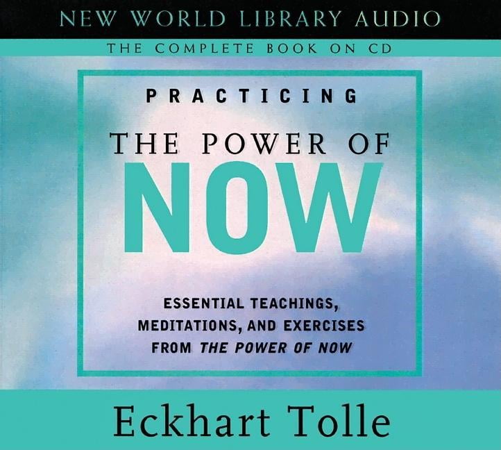 Practicing The Power Of Now Audiobook Free Download Practicing the Power of Now: Essentials Teachings, Meditations, and