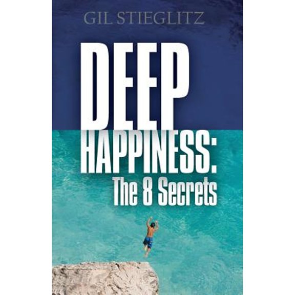 Deep Happiness: The 8 Secrets (Paperback)
