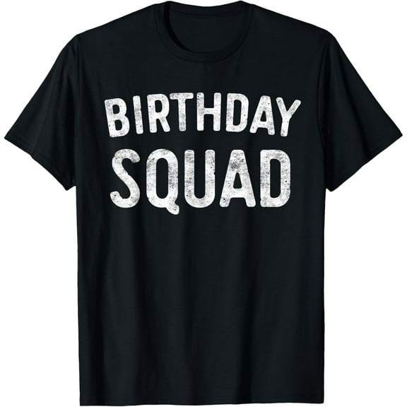 Birthday Squad Family Birthday Squad T-ShirtMen and women, Black T-shirt, size: Extra large S-4XL