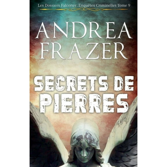 Les Dossiers Falconer: EnquÃªtes Criminel Secrets de Pierres, Book 9, (Paperback)