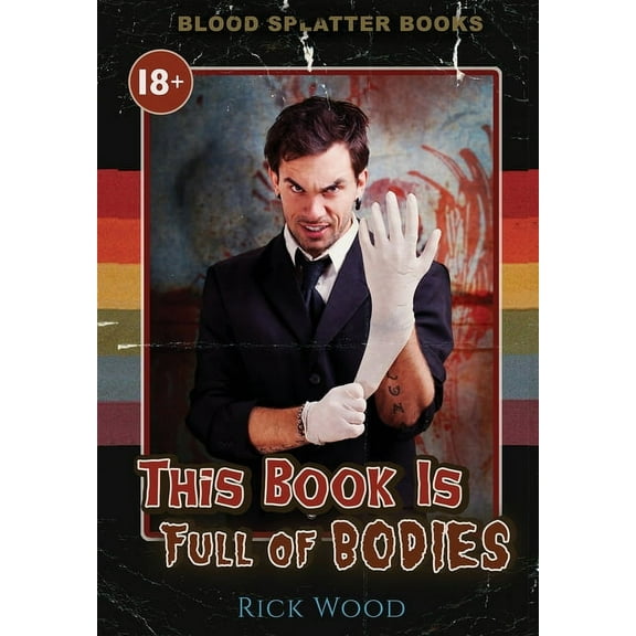 Blood Splatter Books This Book is Full of Bodies, (Hardcover)