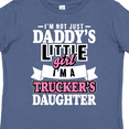 thumbnail image 4 of Inktastic Im Not Just Daddys Little Im a Truckers Daughter Girls Toddler T-Shirt, 4 of 5