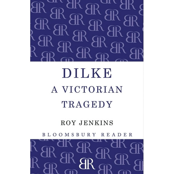 Dilke : A Victorian Tragedy (Paperback)