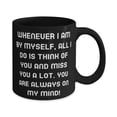thumbnail image 2 of Inappropriate Wife 11oz Mug, Whenever I am by myself, all I do is think of you and miss.!, Epic for Wife, Valentine's Day, 2 of 2