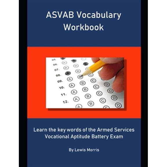 Pre-Owned ASVAB Vocabulary Workbook: Learn the key words of the Armed Services Vocational Aptitude Battery Exam, (Paperback)