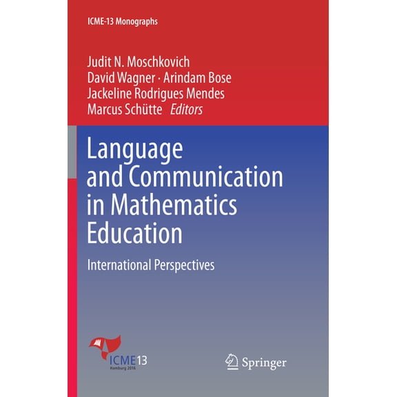 Icme-13 Monographs Language and Communication in Mathematics Education: International Perspectives, (Paperback)