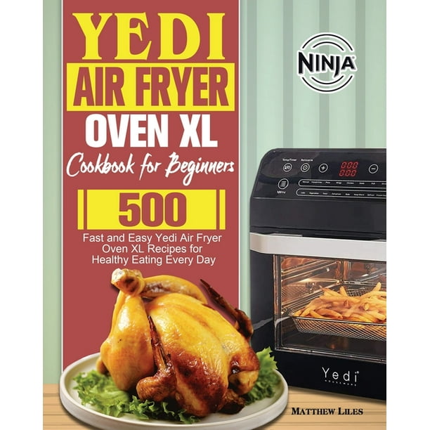 Yedi Air Fryer Oven XL Cookbook for Beginners (Paperback)
