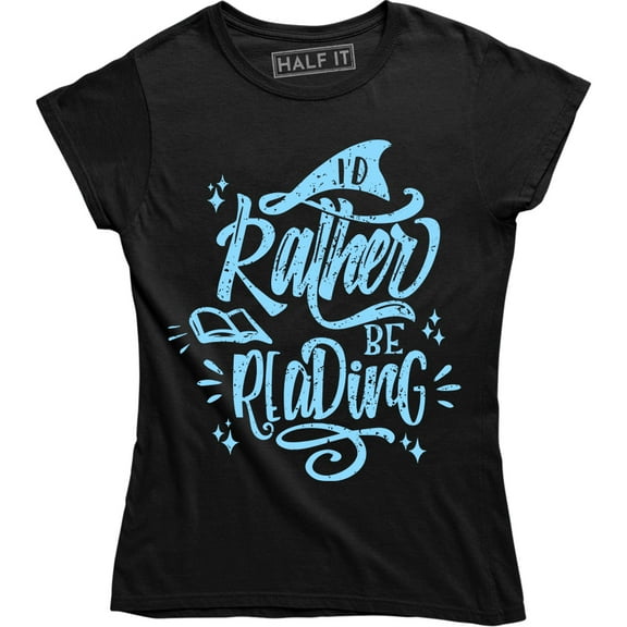 I'd Rather Be Reading Funny Reader Librarian Books Teacher Women's T-Shirt