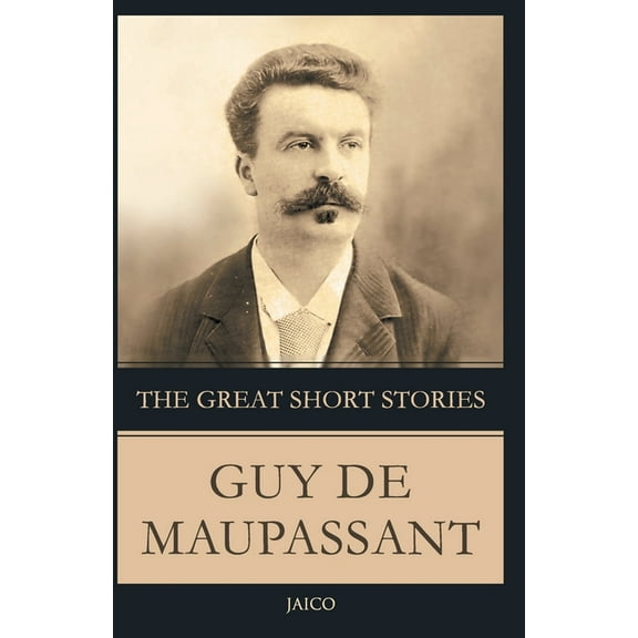 The Great Short Stories Guy De Maupassant, (Paperback)
