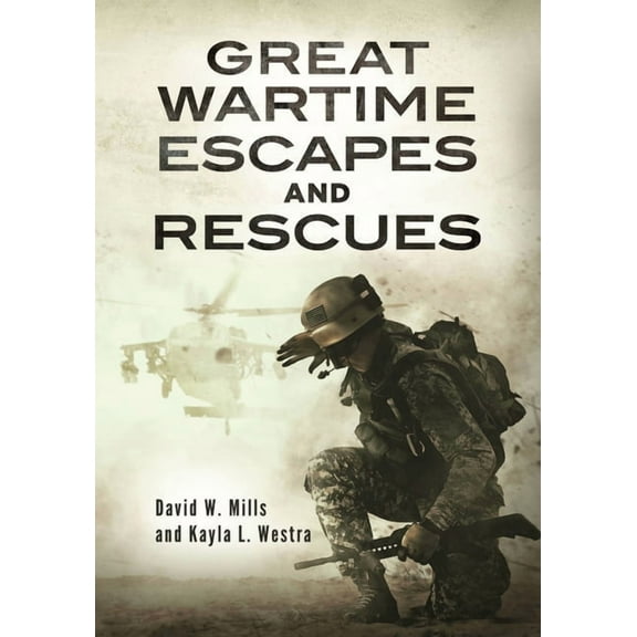 Great Wartime Escapes and Rescues, (Hardcover)