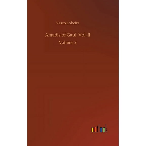 Amadís of Gaul, Vol. II: Volume 2 (Hardcover)