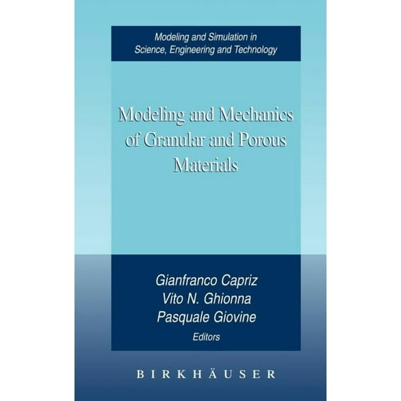 Modeling and Simulation in Science, Engi Modeling and Mechanics of Granular and Porous Materials, (Hardcover)