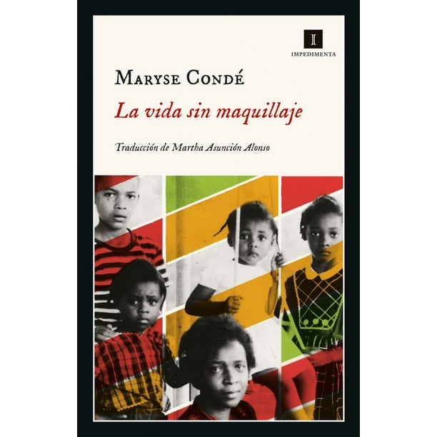 Libro La Vida Sin Maquillaje Tapa Blanda, Autor Maryse Conde, Editorial Impedimenta Impedimenta 9788417553418