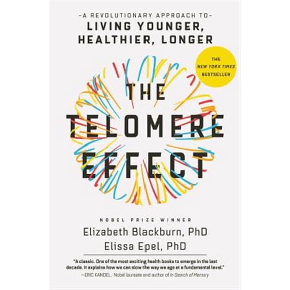 Pre-Owned The Telomere Effect: A Revolutionary Approach to Living Younger, Healthier, Longer (Hardcover) 1455587974 9781455587971