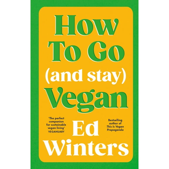 How to Go (and Stay) Vegan, (Hardcover)
