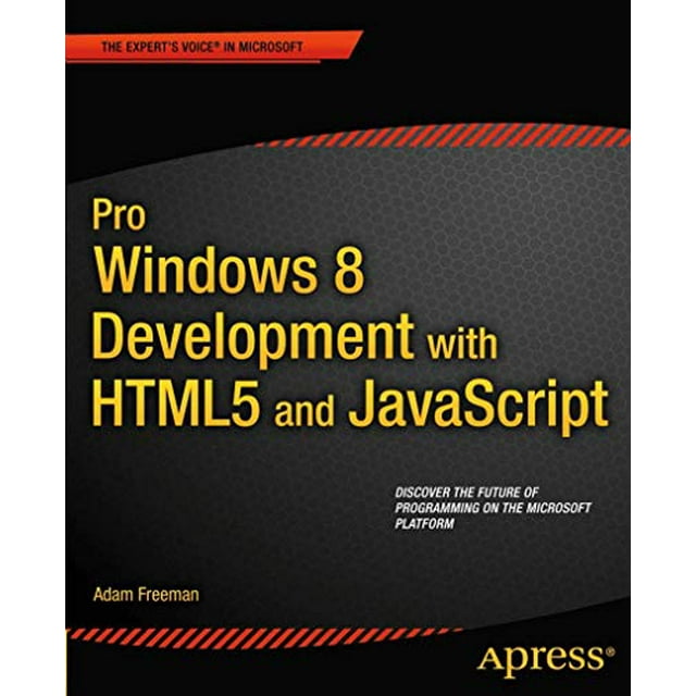 Pro Windows 8 Development with HTML5 and JavaScript (Expert's Voice in Microsoft)