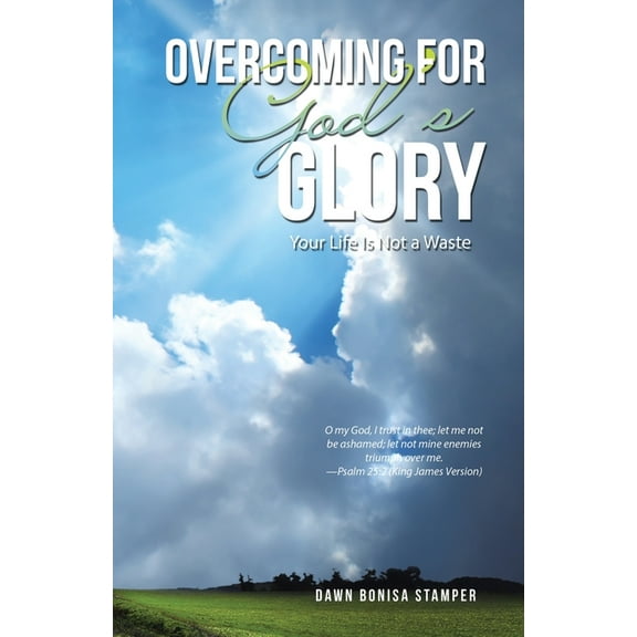 Overcoming for God's Glory: Your Life Is Not a Waste, (Paperback)