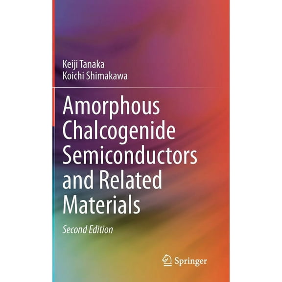 Amorphous Chalcogenide Semiconductors and Related Materials, (Hardcover)