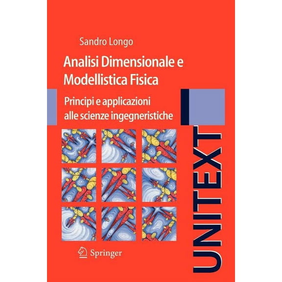 Analisi Dimensionale E Modellistica Fisica: Principi E Applicazioni Alle Scienze Ingegneristiche, (Paperback)