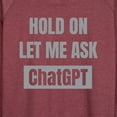 thumbnail image 3 of Instant Message - Hold On Ask Chatgpt - Women's Lightweight French Terry Long Sleeve Shirt, 3 of 6