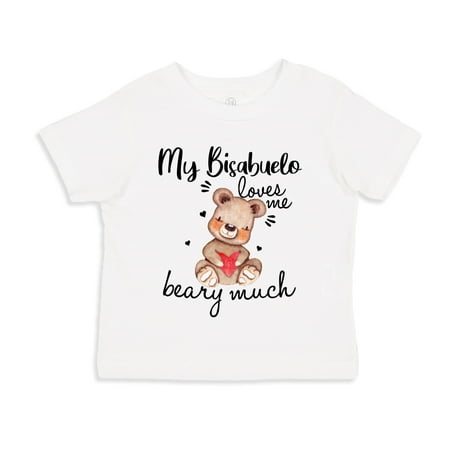 

My Bisabuelo Loves Me Beary Much Toddler T-Shirt 5/6T White
