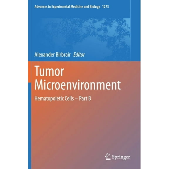 Advances in Experimental Medicine and Bi Tumor Microenvironment: Hematopoietic Cells - Part B, Book 1273, (Hardcover)