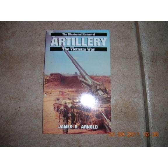 Pre-Owned ARTILLERY #7 (Illustrated History of the Vietnam War) (Paperback) 055334319X 9780553343199