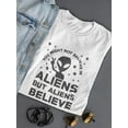 thumbnail image 3 of Aliens Believe In You Graphic Women T-Shirt, Female Small, 3 of 4