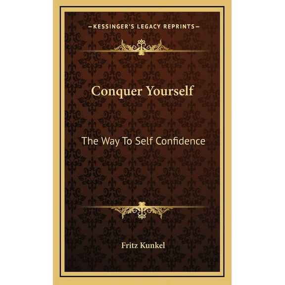 Conquer Yourself: The Way To Self Confidence (Hardcover)