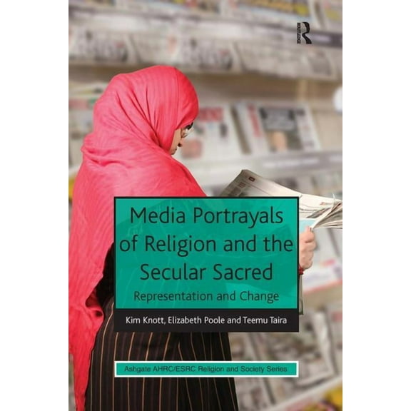 Ahrc/Esrc Religion and Society Media Portrayals of Religion and the Secular Sacred: Representation and Change, (Paperback)