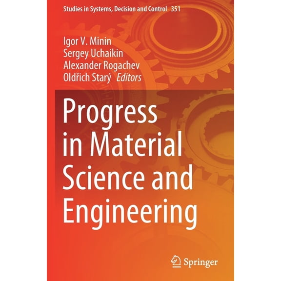 Studies in Systems, Decision and Control: Progress in Material Science and Engineering (Series #351) (Paperback)