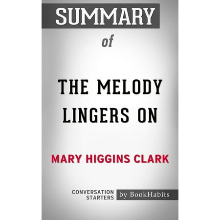 Summary of The Melody Lingers On by Mary Higgins Clark | Conversation Starters -