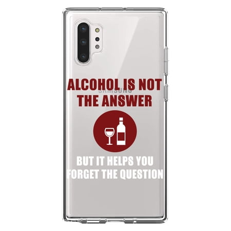 DistinctInk Clear Shockproof Hybrid Case for Galaxy Note 10 PLUS (6.8 Screen) - TPU Bumper Acrylic Back Tempered Glass Screen Protector - Alcohol Not the Answer Forget the Question