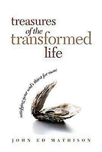 Treasures of the Transformed Life 40 Day Reading Book: Satisfying Your Soul's Thirst for More, (Paperback)