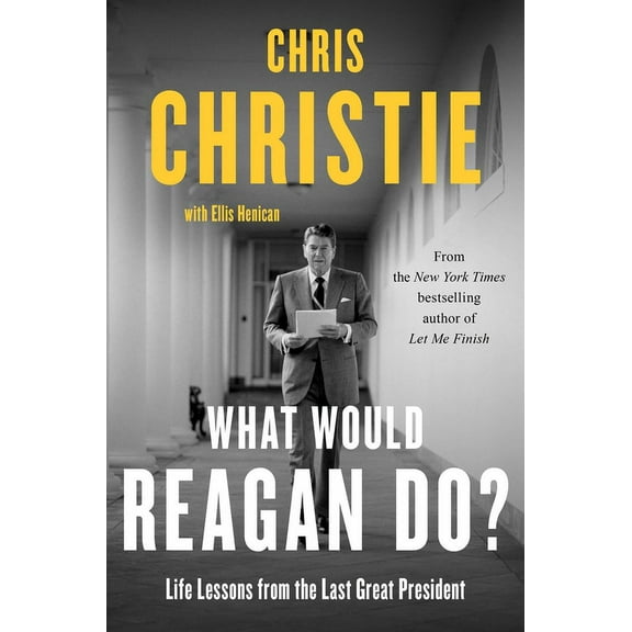 What Would Reagan Do?: Life Lessons from the Last Great President, (Hardcover)
