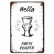 thumbnail image 1 of Letreros de hojalata con texto "Hola aguafiestas", letrero de metal para dormitorio, cafetería, hogar, bar, pub, café, cerveza, cocina, baño, divertido, para pared. Tamaño: 8 x 12 pulgadas, 1 of 4